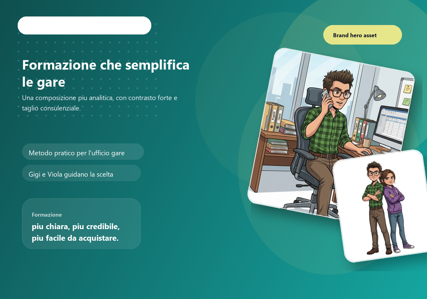 Gigi e Viola rappresentano i vantaggi concreti e misurabili della formazione